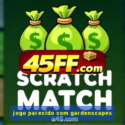 jogo parecido com gardenscapes